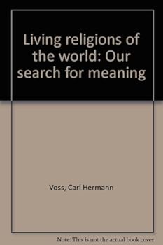 Unknown Binding Living religions of the world: Our search for meaning Book
