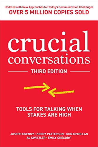 Crucial Conversations: Tools for Talking When Stakes are High, Third Edition (2021)