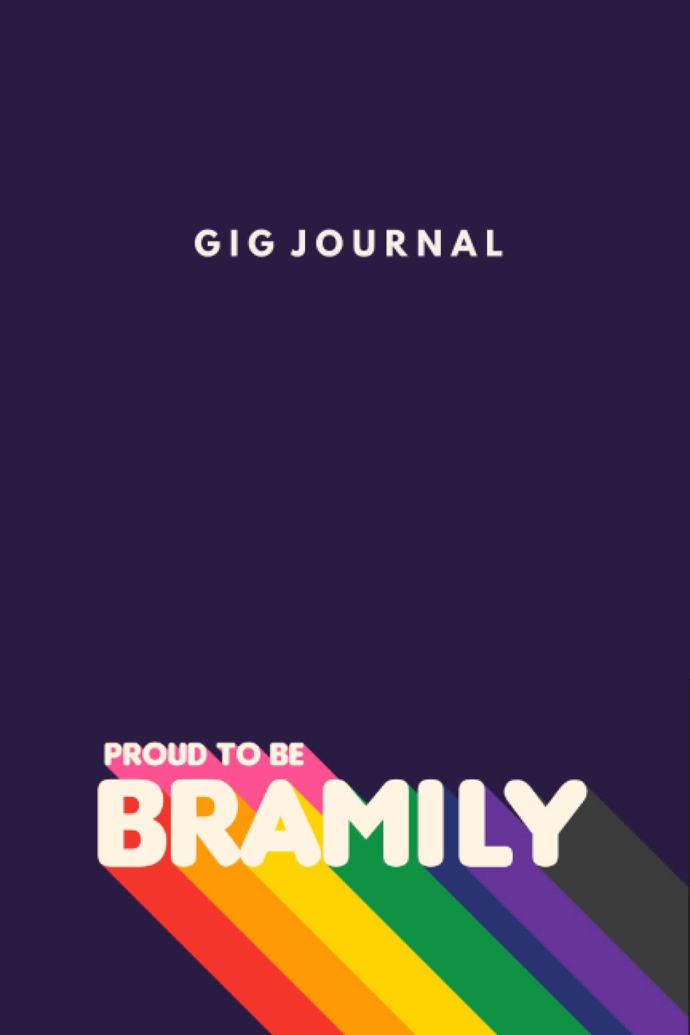A Gig Journal for Bramily: All proceeds go to Brandi Carlile's Looking Out Foundation (unaffiliated) Paperback – March 4, 2022