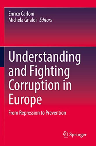 Understanding and Fighting Corruption in Europe: From Repression to Prevention