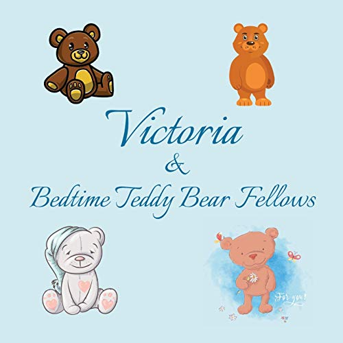 Victoria & Bedtime Teddy Bear Fellows: Short Goodnight Story for Toddlers - 5 Minute to Read - Personalized Baby Books with Your Child's Name in the ... Books Ages 1-3 (Personalized Books for Kids) image 3