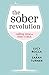 The Sober Revolution: Calling Time on Wine O'Clock (Addiction Recovery Series)