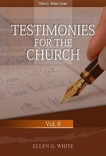 Testimonies for the Church Volume 8