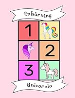 Unicornio : Libro de Colorear Biling?e, N?meros 1-10, Espa?ol Sueco, Colorear y Contar, Aprender Idioma, Actividad Educativa Divertida para ni?os, Preescolar, Escuela, ni?os Multiling?es Beb?, Colorea 167726991X Book Cover