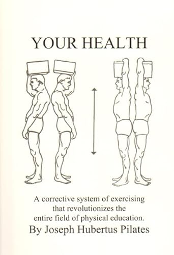 Your Health: A Corrective System Of Exercising That Revolutionizes The Entire Field Of Physical Education #TOP2
