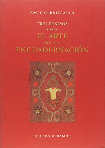 TRES ENSAYOS SOBRE EL ARTE DE LA ENCUADERNACION (SIN COLECCION)