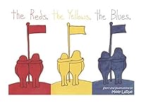 The Reds. The Yellows. The Blues. 1732901023 Book Cover