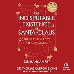 The Indisputable Existence of Santa Claus Audiolibro Por Thomas Ol&eacute;ron Evans, Hannah Fry arte de portada