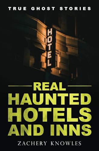 True Ghost Stories: Real Haunted Hotels and Inns