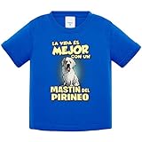 Entrega rápida a tu casa Camiseta bebé la vida es mejor con un perro de raza Mastin del Pirineo - Azul Royal, 2 años
