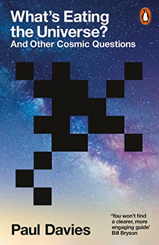 What's Eating the Universe?: And Other Cosmic Questions (English Edition)
