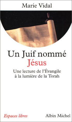  Un juif nommé Jésus : Une lecture de l'Evangile à la lumière de la Torah Livre eBook France