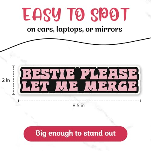 Sticky Expressions | Bestie Please Let Me Merge Bumper Sticker - Strong Adhesive, Waterproof and UV Resistant. Size 8x2 inches - Durable Material - for Cars, Trucks, Helmets etc. (Pink)