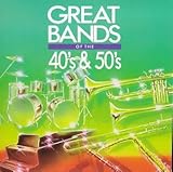 Great Bands of the 40's & 50's