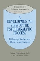 Developmental View of the Psychoanalytic Process: Follow-Up Studies and Their Consequences 0823612570 Book Cover