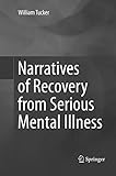 Narratives of Recovery from Serious Mental Illness