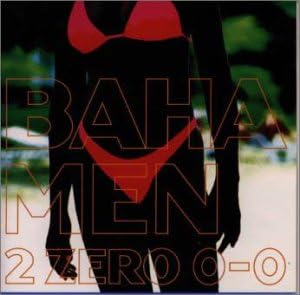 Baha Men 2 Zero 0-0