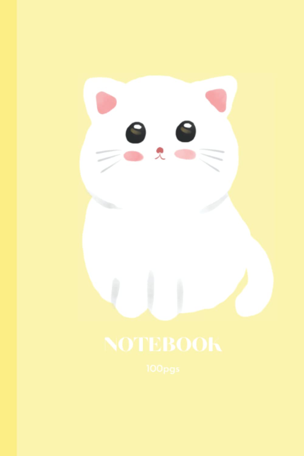 Kawaii White Cat Notebook (Paperback, 6" x 9"): Blank Lined Journal for Cat Owner, Cat Lovers, Cat Mom, Cat Dad and Pet Owners, 100pgs (Yellow)