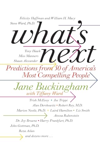What's Next: Predictions from 50 of America's Most Compelling People – Essential Perspectives for Tomorrow's World