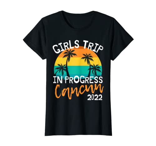 Femme Funny Girls Trip Cancun 2022 Mexico Vacation assorti T-Shirt
