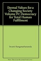 Eternal Values for a Changing Society Volume IV: Democracy for Total Human Fulfilment B000FCDN1Q Book Cover