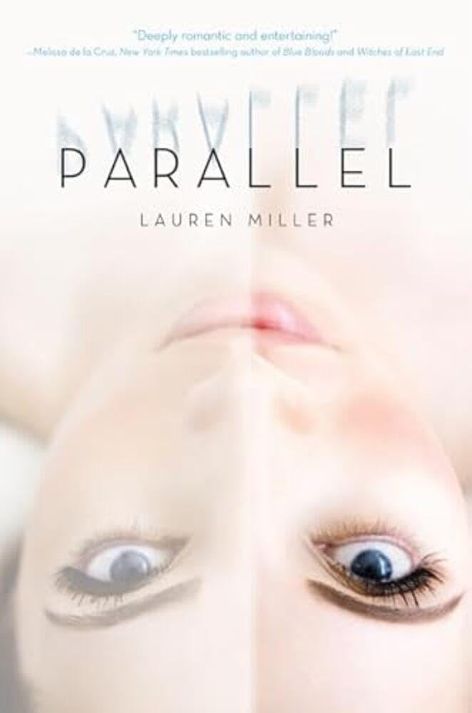 Parallel: A Young Adult Romance Where One Choice Splits Your World and Determines Your Soul Mate