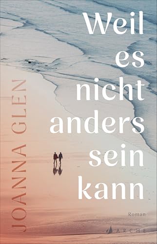 Glen, Joanna: Weil es nicht anders sein kann