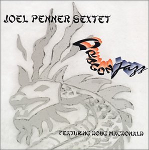 Dragon Jazz [Audio CD] Joel Penner Sextet