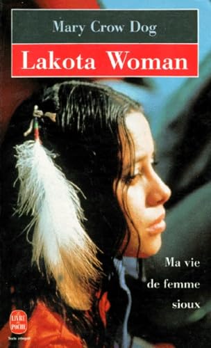 Lakota Woman : Ma vie de femme sioux [French] 2253137154 Book Cover