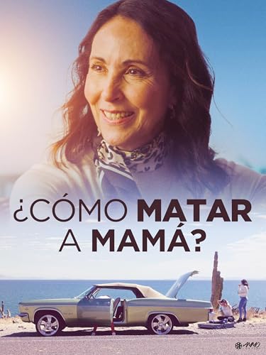¿Cómo Matar a Mamá?