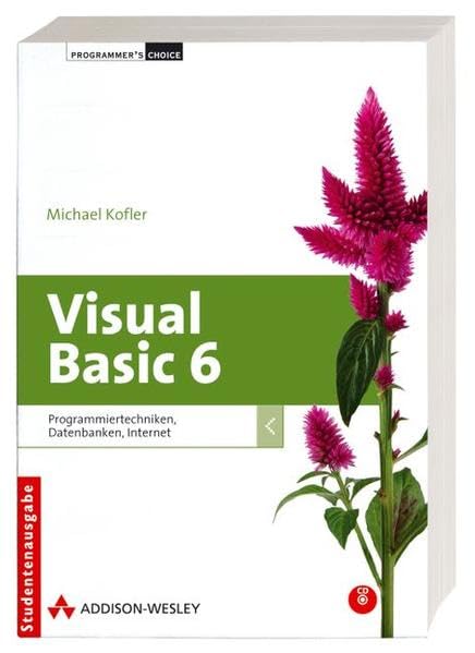 Visual Basic 6: Programmiertechniken, Datenbanken, Internet (Programmer's Choice)