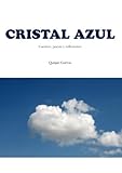  Cristal Azul: Relatos, poesías y reflexiones