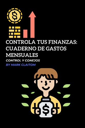 Controla tus Finanzas: Cuaderno de Gastos Mensuales: Control de gastos | Ahorro y gastos | Presupuesto mensual | Consejos financieros