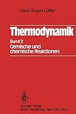  Thermodynamik: Zweiter Band Gemische und chemische Reaktionen