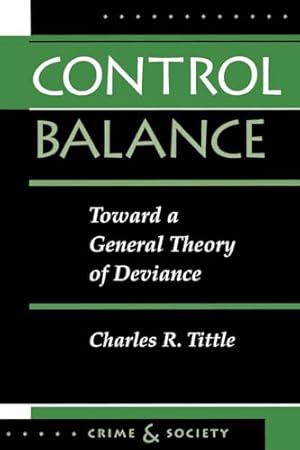 Control Balance: Toward A General Theory Of Deviance (Crime & Society)