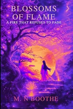 Paperback A Fire That Refuses to Fade (BLOSSOMS OF FLAME) Book