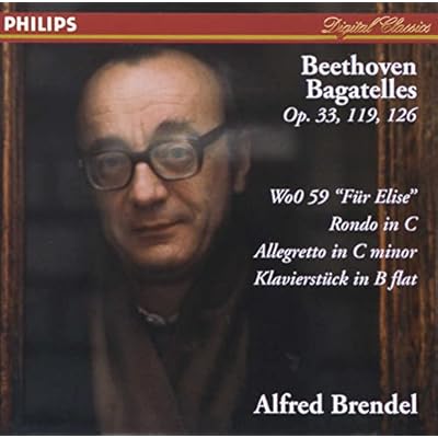 Beethoven: Bagatelles Opp.33, 119 & 126; Fr Elise; Rondo in C; Allegretto in C minor; Klavierstck in B flat