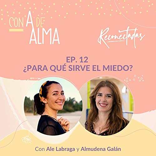 Ep. 12 - &iquest;Para qu&eacute; sirve el miedo?