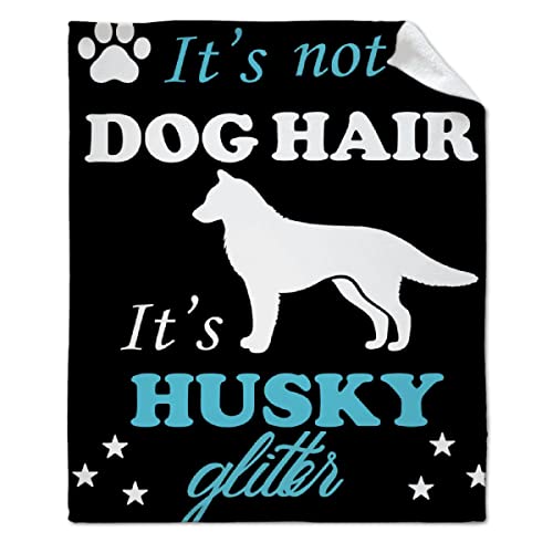 ARTBLANKET It's Not Dog Hair It's Husky Glitter Throw Blanket Fannel Fleece Super Soft Funny Blanket Travel Throw Blanket for Bed Couch Sofa 60x50 in for Teen Car