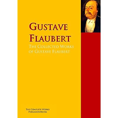The Collected Works of Gustave Flaubert