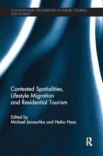 Book cover of Contested Spatialities, Lifestyle Migration and Residential Tourism (Contemporary Geographies of Leisure, Tourism and Mobility)