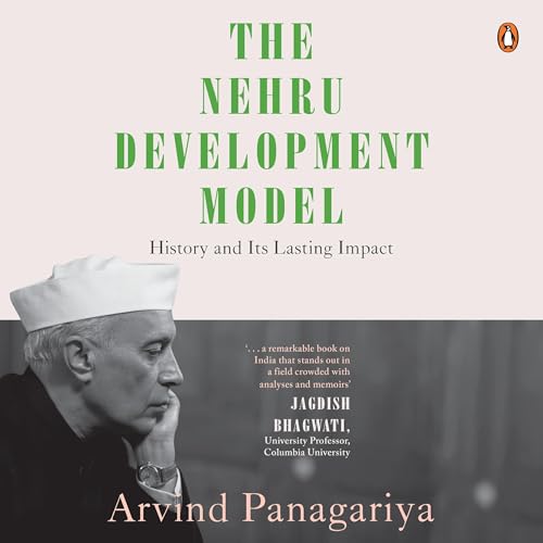 The Nehru Development Model: History and Lasting Impact Audiolibro Por Arvind Panagariya arte de portada