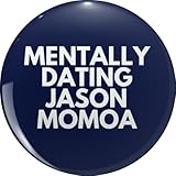 Mentally Dating Jason Momoa Pin Lapel Pin Cute Brooch Pins Badges 0.75"