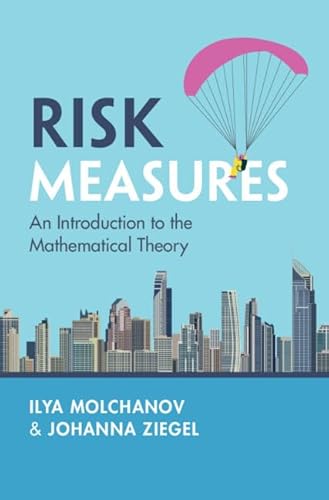 Risk Measures: An Introduction to the Mathematical Theory