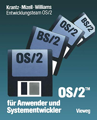 OS/2 für Anwender und Systementwickler: Mit einem Geleitwort der IBM Deutschland (German Edition)