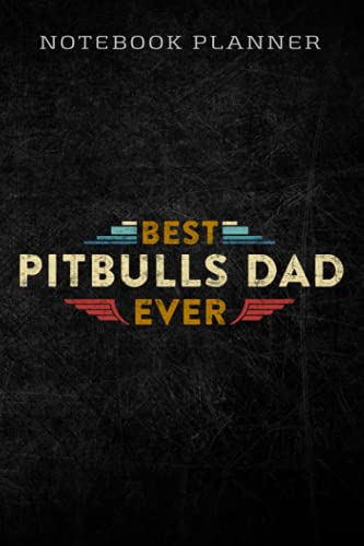 Notebook planner mens best pitbulls dad ever fathers day quote 2019 for dog lover: homework