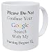 Wampumtuk Please Do Not Confuse Your Google Search With My Nursing Degree, Nurse 11 Ounces Funny Coffee Mug