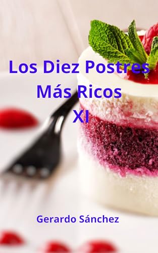 Diez Postres Más Ricos XI: Postres