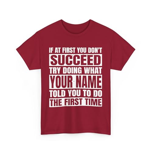 Funny Quote Personalized Name Birthday Gifts, If at First You Don't Succeed Try Doing Tee, Sarcastic Joke Graphic Tshirt2