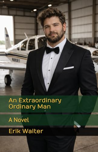 An Extraordinary Ordinary Man: A Novel